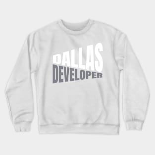 Dallas Developer Shirt for Men and Women Crewneck Sweatshirt